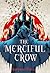 The Merciful Crow (The Merciful Crow, #1) by Margaret Owen