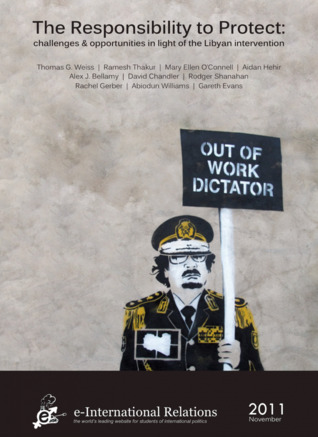 The Responsibility to Protect: Challenges & Opportunities in Light of the Libyan Intervention (ebook)