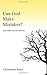 Can God Make Mistakes?: And...
