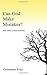 Can God Make Mistakes? by Christopher Riley