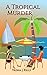 A Tropical Murder: Honeysto...