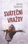 Sváteční vraždy by Daniela Fischerová