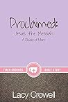 Proclaimed: Jesus the Messiah: A Study of Mark (Finer Grounds)