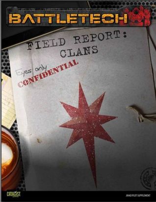 Field Report: Clans (Battletech Field Report: #7)