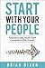 Start with Your People: The Daily Decision that Changes Everything