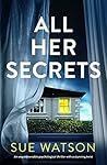 All Her Secrets by Sue Watson