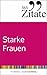 365 Zitate für starke Fraue...