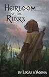 Heirloom of the Rusks by Lucas D'Aquina