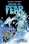 House of Fear: Attack of the Killer Snowmen and Other Stories House of Fear: Attack of the Killer Snowmen and Other Stories