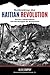 Rethinking the Haitian Revolution by Alex Dupuy