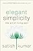 Elegant Simplicity: The Art of Living Well
