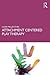 Attachment Centered Play Therapy