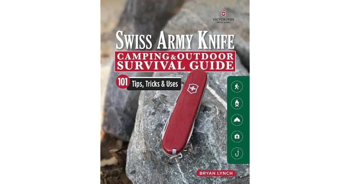 Victorinox Swiss Army Knife Camping & Outdoor Survival Guide 101 Tips