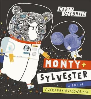 Monty + Sylvester: A Tale of Everyday Astronauts