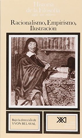 Historia de la filosofia / 06 / Racionalismo, empirismo, Ilustracion (Spanish Edition)