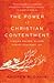 The Power of Christian Contentment: Finding Deeper, Richer Christ-Centered Joy