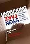 Unpacking Fake News: An Educator's Guide to Navigating the Media with Students