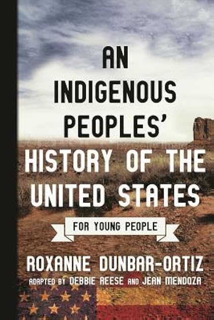 An Indigenous Peoples' History of the United States for Young People (ReVisioning History for Young People)