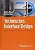 Technisches Interface Design: Anforderungen, Bewertung und Gestaltung (German Edition)