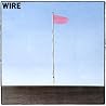 Wire: Pink Flag Wire: Pink Flag
