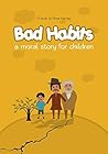 Bad Habits : A Mo...