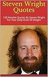 Steven Wright Quotes: 120 Notable Quotes By Steven Wright For Your Daily Dose Of Delight