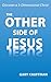 The Other Side of Jesus: Di...