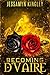 Becoming D'Vaire by Jessamyn Kingley Becoming D'Vaire by Jessamyn Kingley