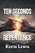 Ten Seconds to Repentance