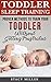Toddler Sleep Training: Pro...