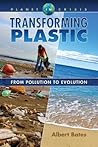 Transforming Plastic: From Pollution to Evolution (Planet in Crisis)