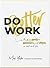 Do Better Work: Finding Clarity, Camaraderie, and Progress in Work and Life