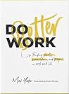 Do Better Work: F...