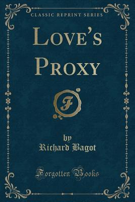 Love's Proxy (Classic Reprint)