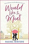 Would Like to Meet by Rachel Winters