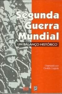 Segunda Guerra Mundial: Um Balanço Histórico