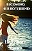 Becoming Her Boyfriend by Holly Kate James