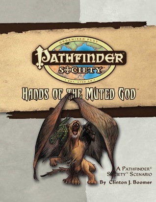 Pathfinder Society Scenario #25: Hands of the Muted God (Pathfinder Society Season 0, #25)