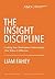 The Insight Discipline: Crafting New Marketplace Understanding That Makes A Difference (4)