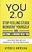 You 2.0:: Stop Feeling Stuck, Reinvent Yourself, and Become a Brand New You - Master the Art of Personal Transformation