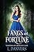 Fangs and Fortune