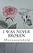 I Was Never Broken