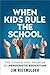When Kids Rule the School: The Power and Promise of Democratic Education