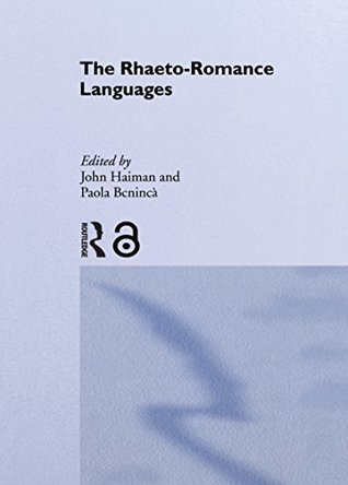 The Rhaeto-Romance Languages (Romance Linguistics)
