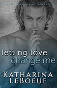Letting Love Change Me