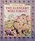 The Elephant Who Forgot (Animal Tales)