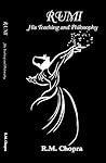 Rumi: His Teaching and Philosophy Rumi: His Teaching and Philosophy