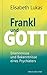 Frankl und Gott by Elisabeth Lukas