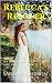 Rebecca's Rescuer: An antho...