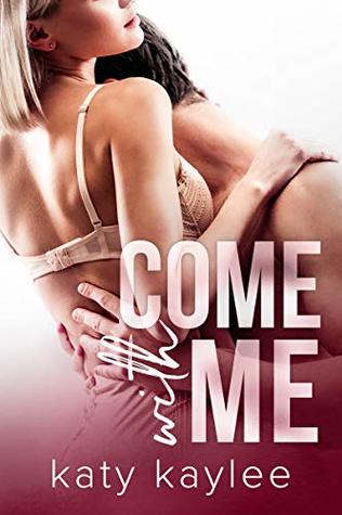 Come with Me (Second Chances Forever, #1)